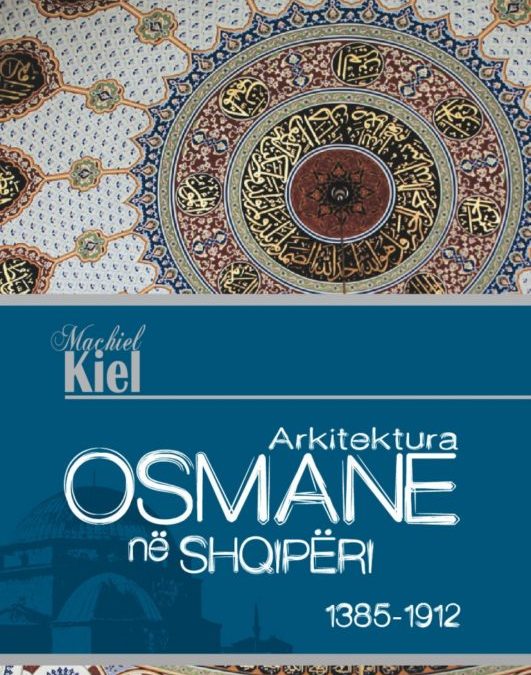 “Arkitektura Osmane ne Shqiperi 1385-1912”