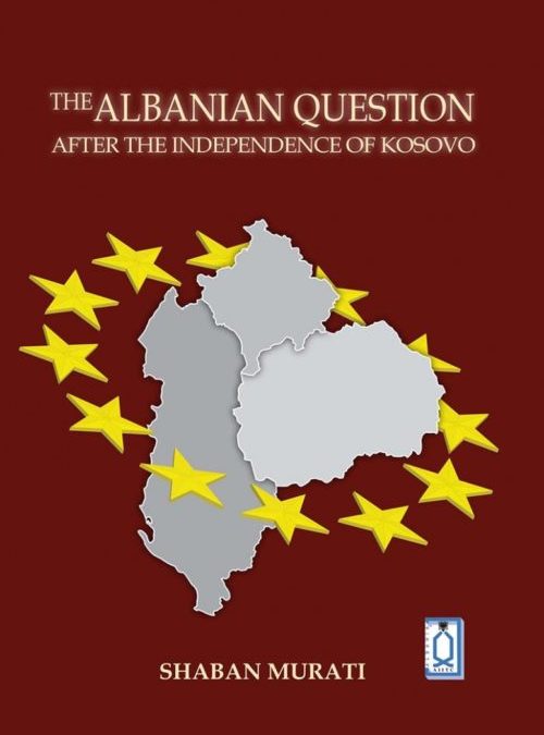 “The Albanian Question After the Independence of Kosovo”