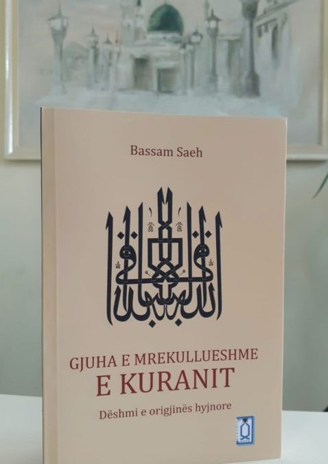 “Gjuha e mrekullueshme e Kuranit – Dëshmi e origjinës hyjnore” tashmë në duart e lexuesve