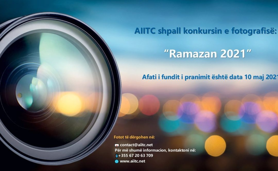 AIITC shpall konkursin e fotografisë: “Ramazan 2021”